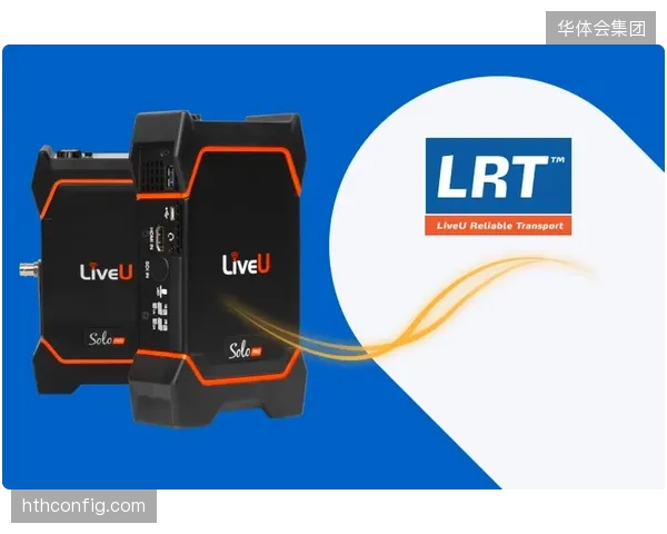 LiveU的LRT协议并轨云端AI导播，完成了2026年横渡长江挑战赛的多地信号调度
